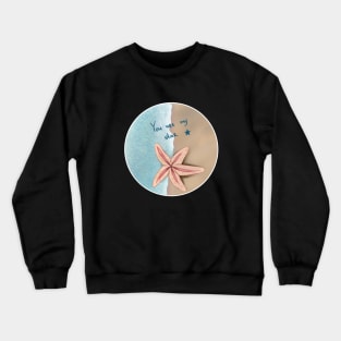 You are my star Crewneck Sweatshirt